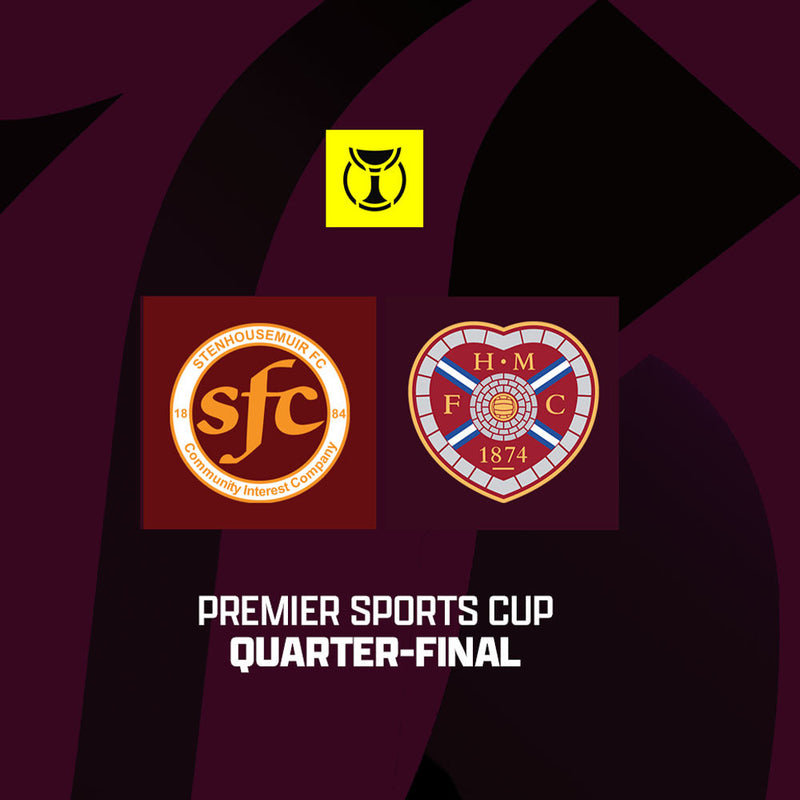 Hearts face Stenhousemuir in Cup Quarter Finals